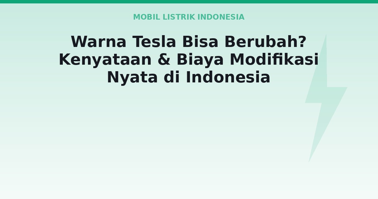 Warna Tesla Bisa Berubah? Kenyataan & Biaya Modifikasi Nyata di Indonesia